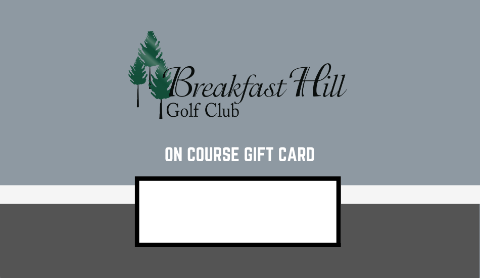 Breakfast Hill On Course E-Gift Card